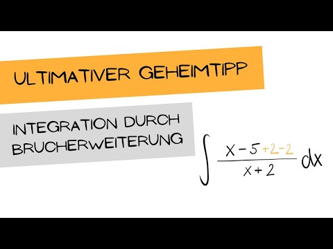 Integration von unlösbaren Brüchen durch Brucherweiterung