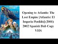 Opening To Atlantis The Lost Empire Atlantis El Imperio Perdido 2001 2002 Spanish Dub Copy VHS