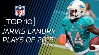 Top 10 Jarvis Landry Plays of 2015 | #TopTenTuesdays | NFL by NFL