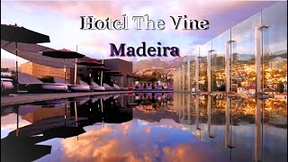 Hotel The Vine | Funchal Madeira | Hotel & Spa Tour