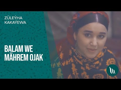 Zuleyha Kakayewa - Balam we Mahrem ojak | 2020