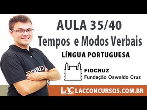 Aula 35/40 - Concurso FIOCRUZ 2016 -Tempos e Modos Verbais