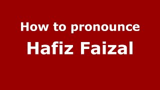 How to pronounce Hafiz Faizal