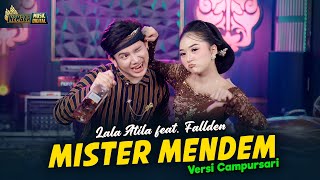 Download lagu Lala Atila feat Fallden - Mister Mendem - Kembar Campursari mp3
