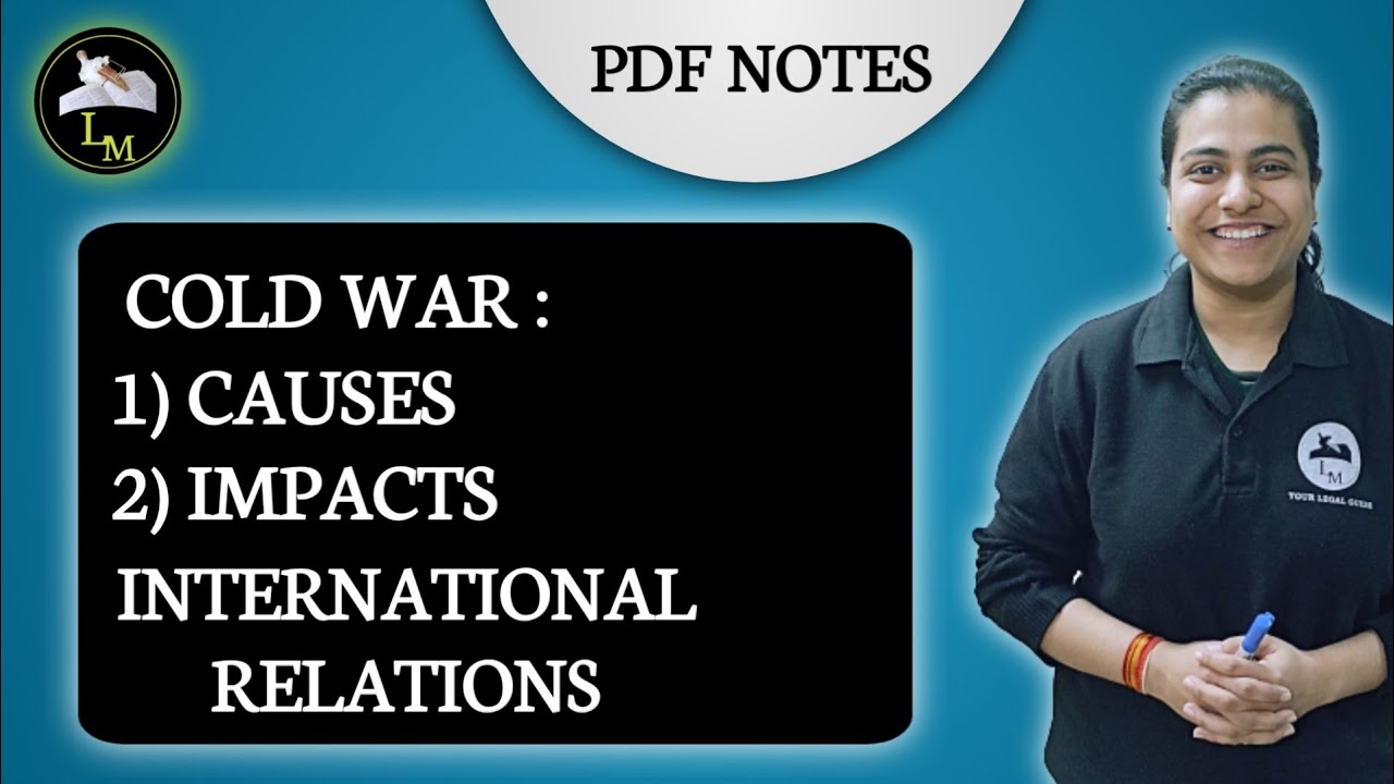 Cold War in International Relations | Causes and Impacts