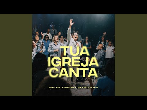 Tua Igreja Canta (Rei da Glória)