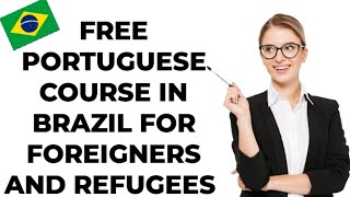 Free Portuguese Course In Brazil For Foreigners And Refugees