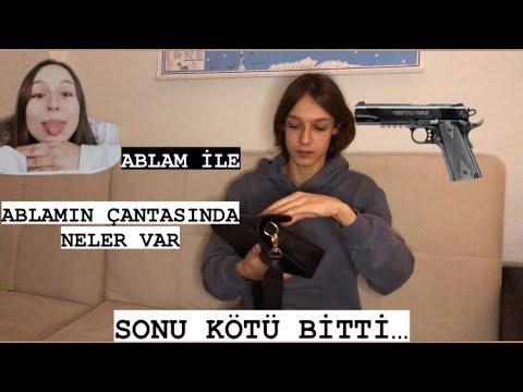 ABLAM İLE ABLAMIN ÇANTASINDA NE VAR? BAŞIM BELAYA GİRECEK!