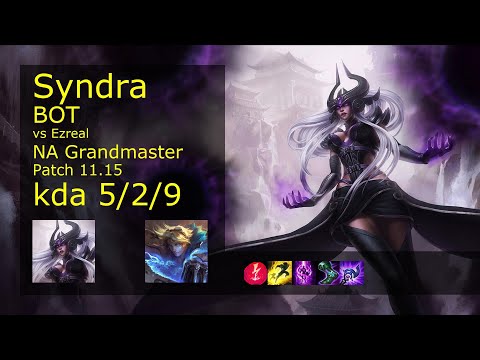 Syndra Bot vs Ezreal - NA Grandmaster 5/2/9 Patch 11.15 Gameplay