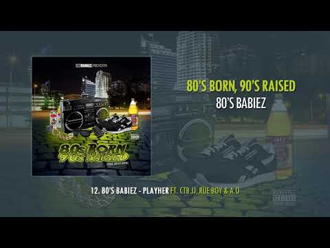 12. 80's Babiez - Playher ft. CTB JJ & Rue Boy