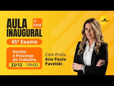 Aula Inaugural PRÁTICA TRABALHISTA | 2ª Fase 45º Exame (OAB) #aovivo