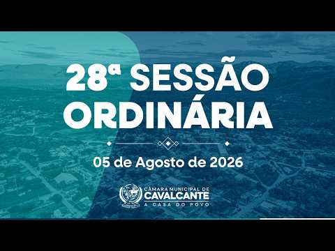 28ª SESSÃO ORDINÁRIA - 05/08/2026 - CÂMARA MUNICIPAL DE CAVALCANTE