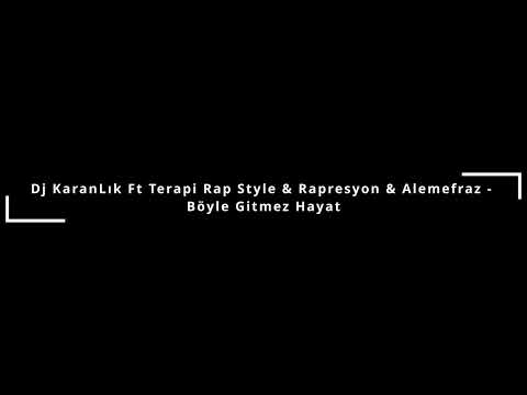 Dj KaranLık Ft Terapi Rap Style & Rapresyon & Alemefraz - Böyle Gitmez Hayat (2009)