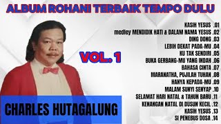 Download lagu CHARLES HUTAGALUNG - ALBUM ROHANI TERBAIK TEMPO DULU Vol. 1 mp3 Download lagu CHARLES HUTAGALUNG - ALBUM ROHANI TERBAIK TEMPO DULU Vol. 1 mp3