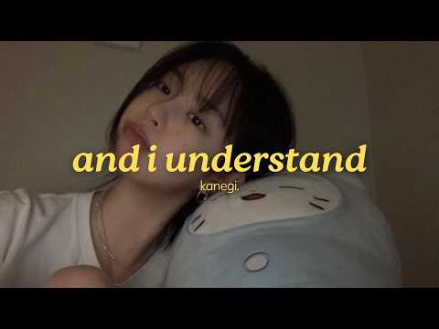 kanegi. - and i understand (official lyric video)
