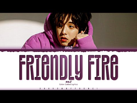 eaJ 'friendly fire' Lyrics [Color Coded_Eng] | ShadowByYoongi