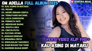 Download lagu KAU ASING DI MATAKU - HUJAN - AKHIR SEBUAH CERITA - OM ADELLA FULL ALBUM TERBARU 2025 mp3 Download lagu KAU ASING DI MATAKU - HUJAN - AKHIR SEBUAH CERITA - OM ADELLA FULL ALBUM TERBARU 2025 mp3