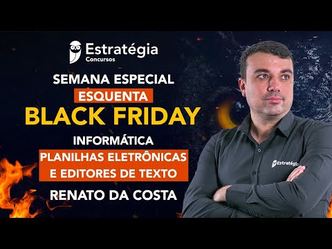 Semana Especial Esquenta Black Friday - Informática: Planilhas Eletrônicas e Editores de Texto