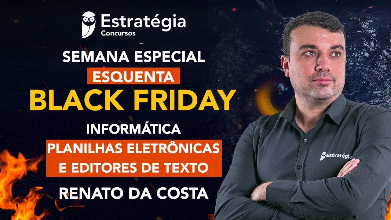 Semana Especial Esquenta Black Friday - Informática: Planilhas Eletrônicas e Editores de Texto