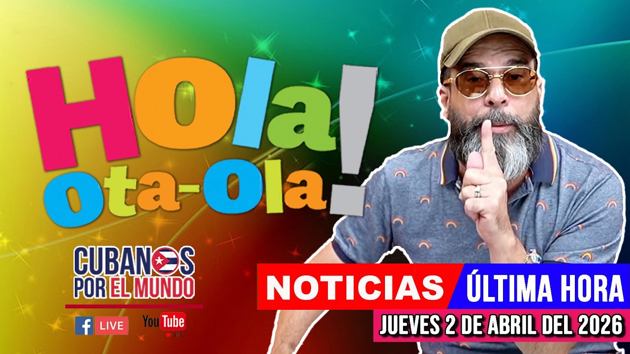 Alex Otaola en vivo, noticias de Cuba - Hola! Ota-Ola  (jueves 2 de abril del 2026)