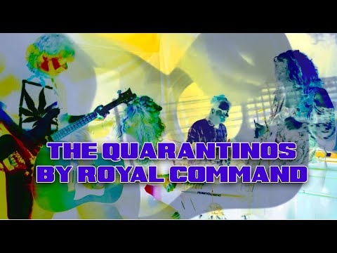By Royal Command: THE QUARANTINOS!
