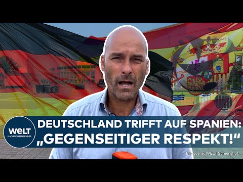 EM 2024: Deutschland gegen Spanien - Fans & Experten rechnen mit toughen Fußballspiel auf Augenhöhe