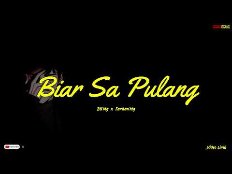 Biar Sa Pulang _-_ Bii'Mg &_ Farhan'Mg ( video lirik )