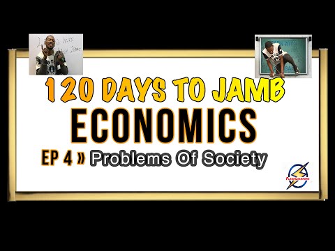 Problems Of Society » 120 Days To Jamb Economics - Episode 4