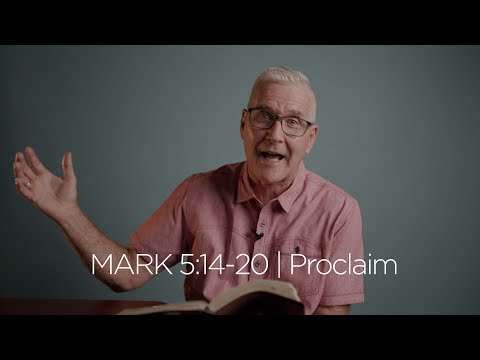 Mark 5:14-20 | Proclaim