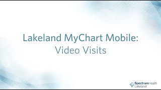 Lakeland MyChart Mobile Video Visit