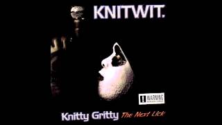 Knitwit: Knitty Gritty The Nex Lick