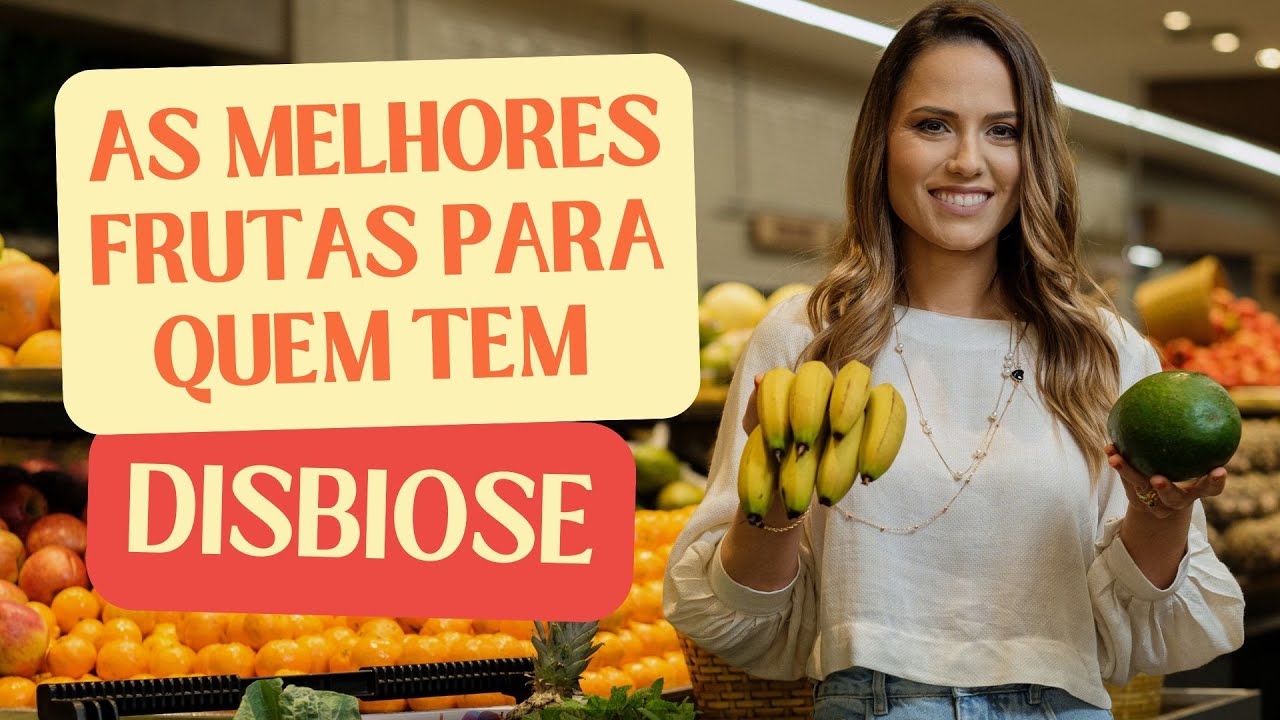 DISBIOSE: QUAIS FRUTAS COMER OU EVITAR PARA DIMINUIR GASES E INCHAÇO ABDOMINAL?