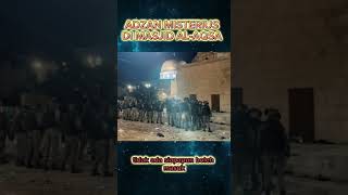 Download lagu THE MYSTERIOUS ADZAN AT THE AL-AQSA MOSQUE, PALESTINE mp3