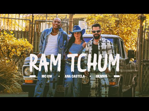 Dennis, Ana Castela e MC GW - RAM TCHUM (clipe oficial)