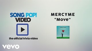 MercyMe - Move (Official Trivia Video)