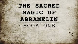Sacred Magic of Abramelin Book 1