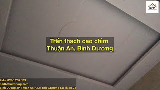 Làm trần thạch cao chìm tại Thuận An