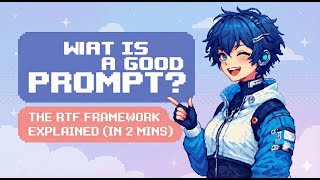 What is a Good Prompt? The RTF Framework Explained In 2 Mins