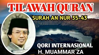 Download lagu H. Muammar ZA - Tilawah Quran - Qori Internasional - Surah An Nur 35-43 - Nada Dakwah mp3