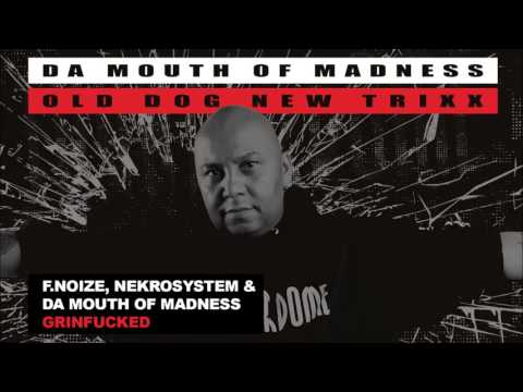 F.Noize, Nekrosystem & Da Mouth of Madness - Grinfucked