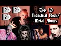 Top 10 Industrial Rock Metal Albums Ranked
