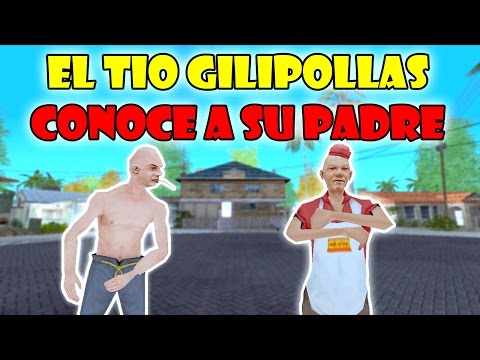 GTA San Andreas Loquendo - El Tío Gilipollas Conoce a su Padre