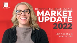 Residential Real Estate Market Update 2022 // Minnesota and Wisconsin 13-County Market Data Summary
