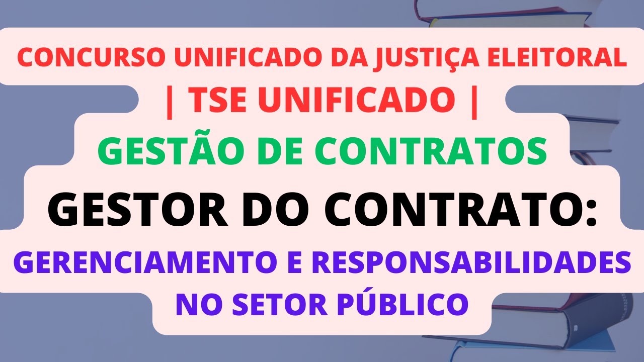 Gestor do Contrato: Gerenciamento e Responsabilidades no Setor Público | TSE Unificado