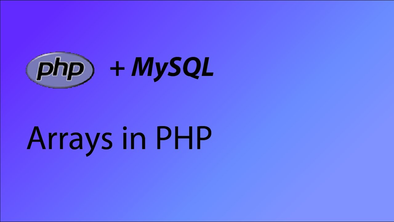 PHP & MySQL Tutorial 23 - Arrays