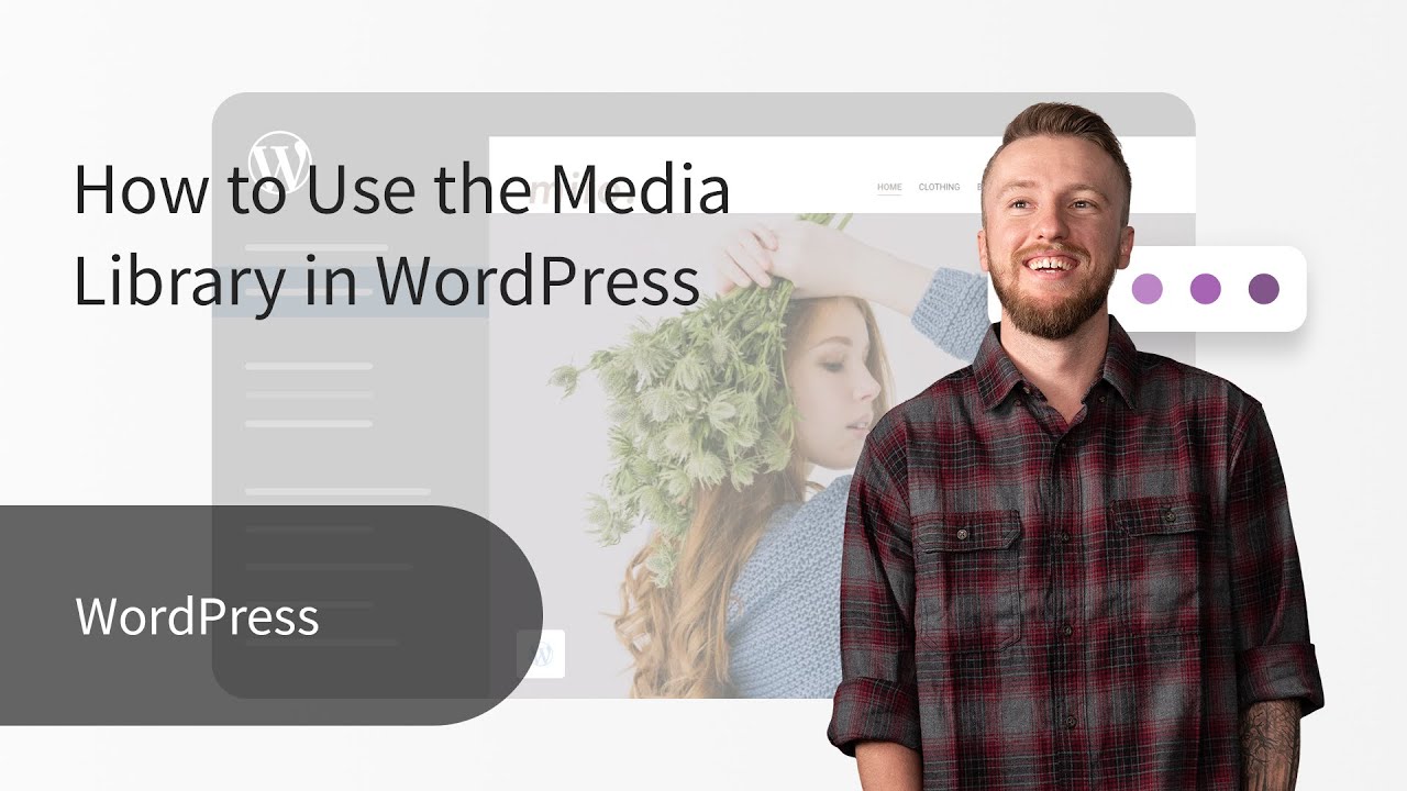 The Media Library - How to Manage Your Media In WordPress