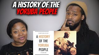 🇳🇬 American Couple Reacts "A History Of The Yoruba People"