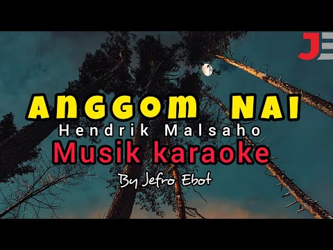 Anggom Nai Hendrik Malsaho Musik Karaoke #karaokelagumanggarai #lagumanggarai