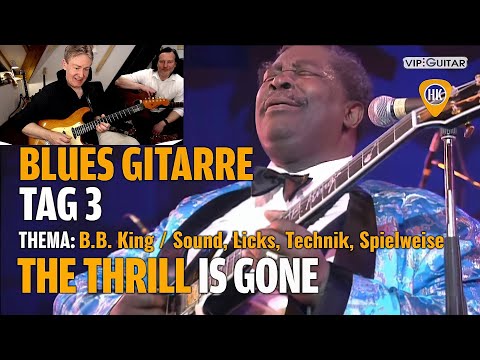 Fortgeschrittenen Blues Tag.3 - "The Thrill is Gone" - B.B.King