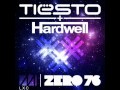 Tiesto & Hardwell - Zero 76 (FULL VERSION)